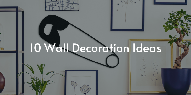 10 Wall Decoration Ideas